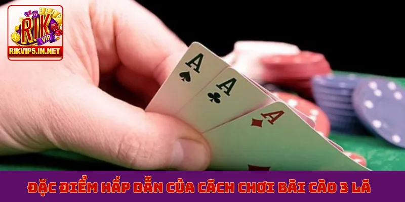 Đặc điểm hấp dẫn của cách chơi bài cào 3 lá